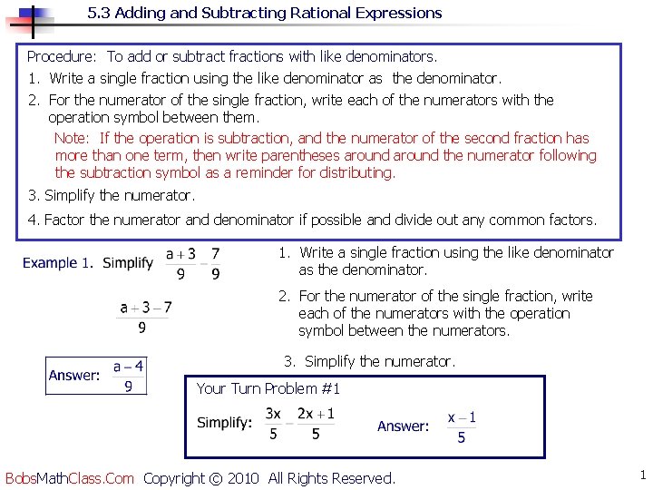 5. 3 Adding and Subtracting Rational Expressions Procedure: To add or subtract fractions with