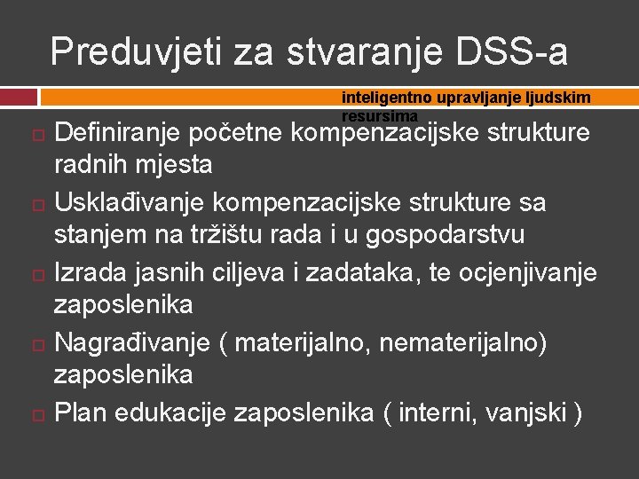 Preduvjeti za stvaranje DSS-a inteligentno upravljanje ljudskim resursima Definiranje početne kompenzacijske strukture radnih mjesta