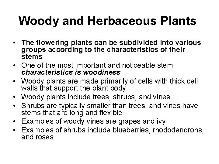 Woody and Herbaceous Plants • The flowering plants can be subdivided into various groups