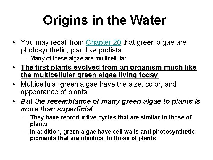 Origins in the Water • You may recall from Chapter 20 that green algae