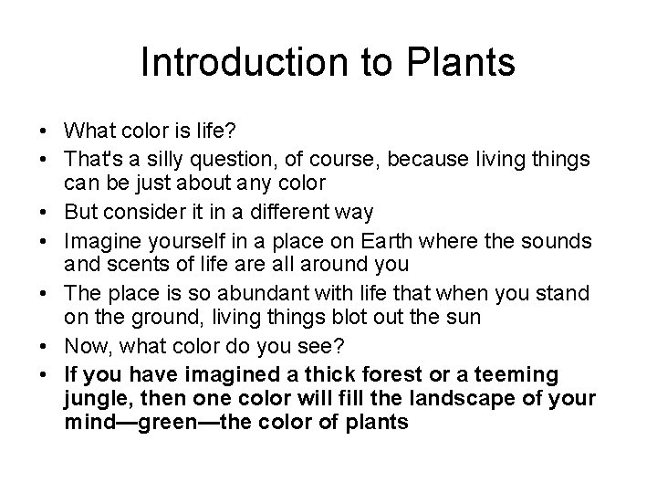 Introduction to Plants • What color is life? • That's a silly question, of