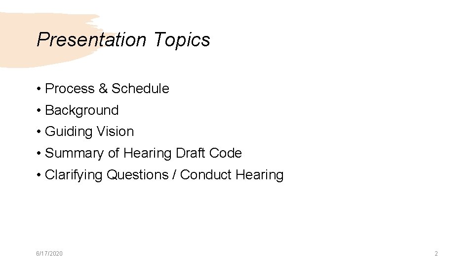 Presentation Topics • Process & Schedule • Background • Guiding Vision • Summary of Presentation Topics • Process & Schedule • Background • Guiding Vision • Summary of