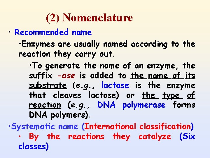 (2) Nomenclature • Recommended name • Enzymes are usually named according to the reaction