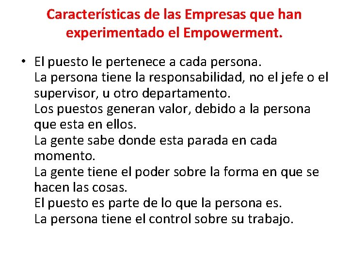 Características de las Empresas que han experimentado el Empowerment. • El puesto le pertenece