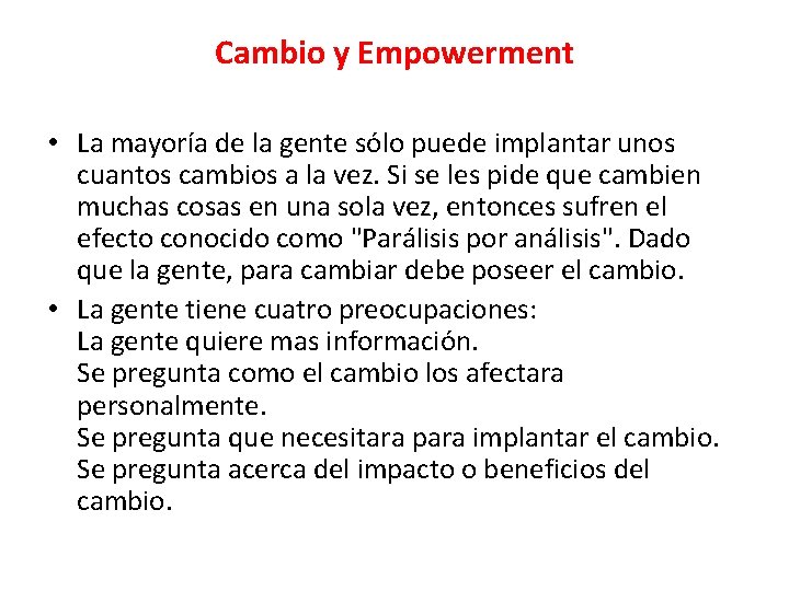 Cambio y Empowerment • La mayoría de la gente sólo puede implantar unos cuantos