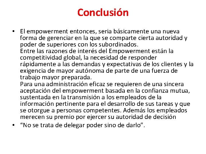 Conclusión • El empowerment entonces, seria básicamente una nueva forma de gerenciar en la