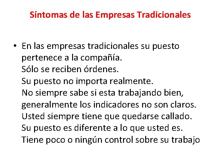 Síntomas de las Empresas Tradicionales • En las empresas tradicionales su puesto pertenece a