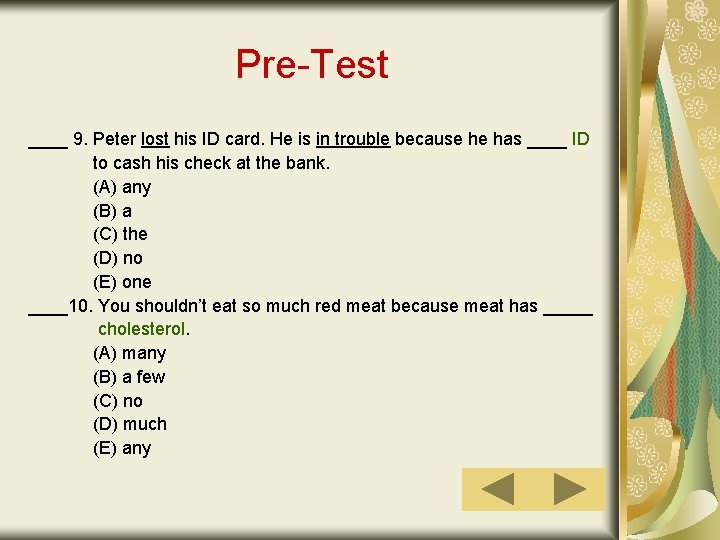 Pre-Test ____ 9. Peter lost his ID card. He is in trouble because he