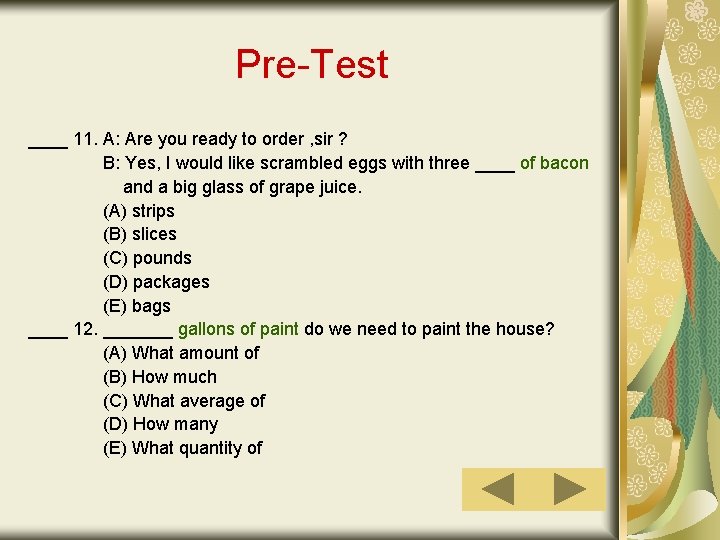 Pre-Test ____ 11. A: Are you ready to order , sir ? B: Yes,