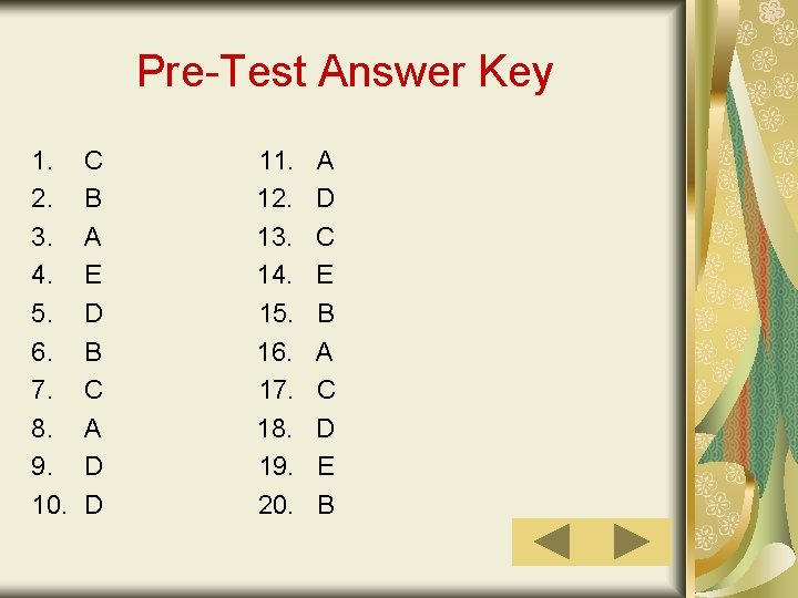 Pre-Test Answer Key 1. 2. 3. 4. 5. 6. 7. 8. 9. 10. C