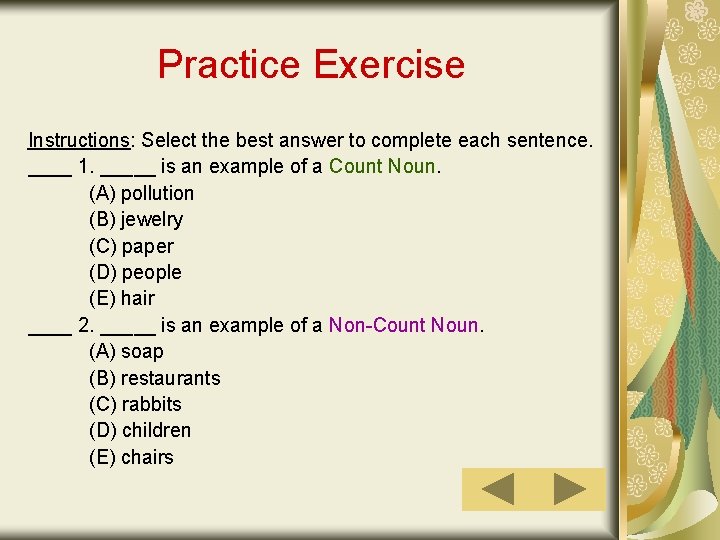 Practice Exercise Instructions: Select the best answer to complete each sentence. ____ 1. _____