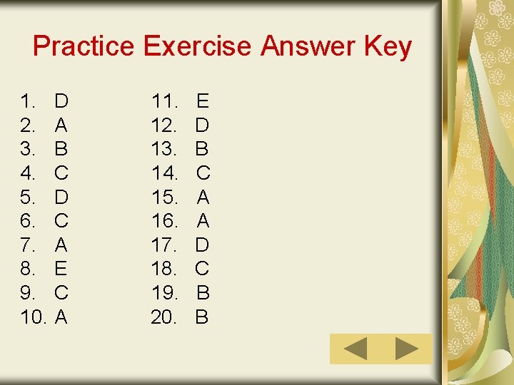 Practice Exercise Answer Key 1. D 2. A 3. B 4. C 5. D