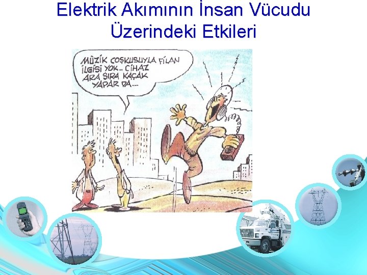 Elektrik Akımının İnsan Vücudu Üzerindeki Etkileri 