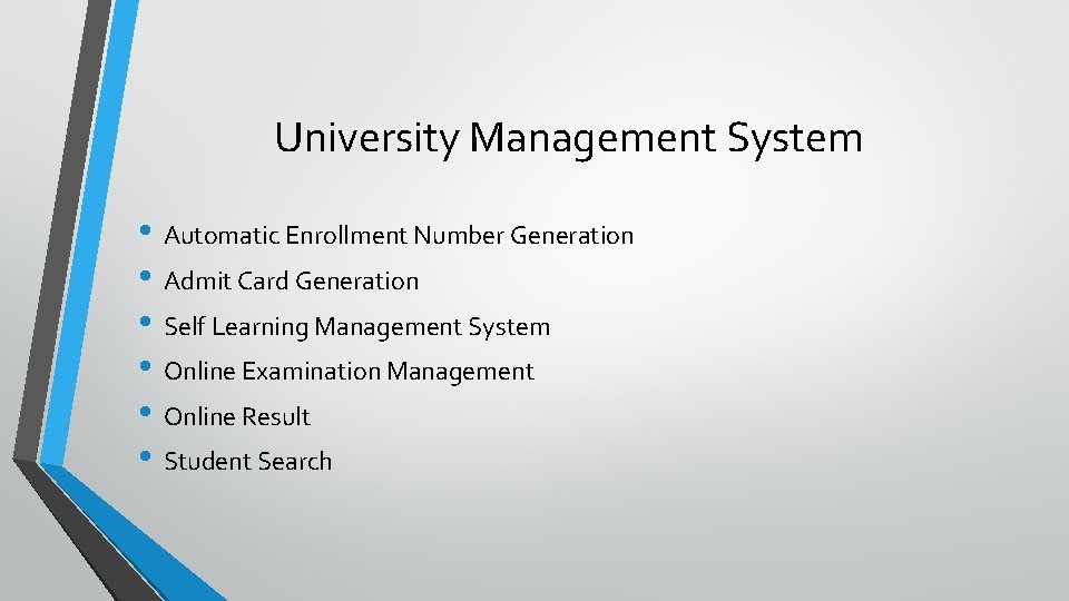 University Management System • Automatic Enrollment Number Generation • Admit Card Generation • Self