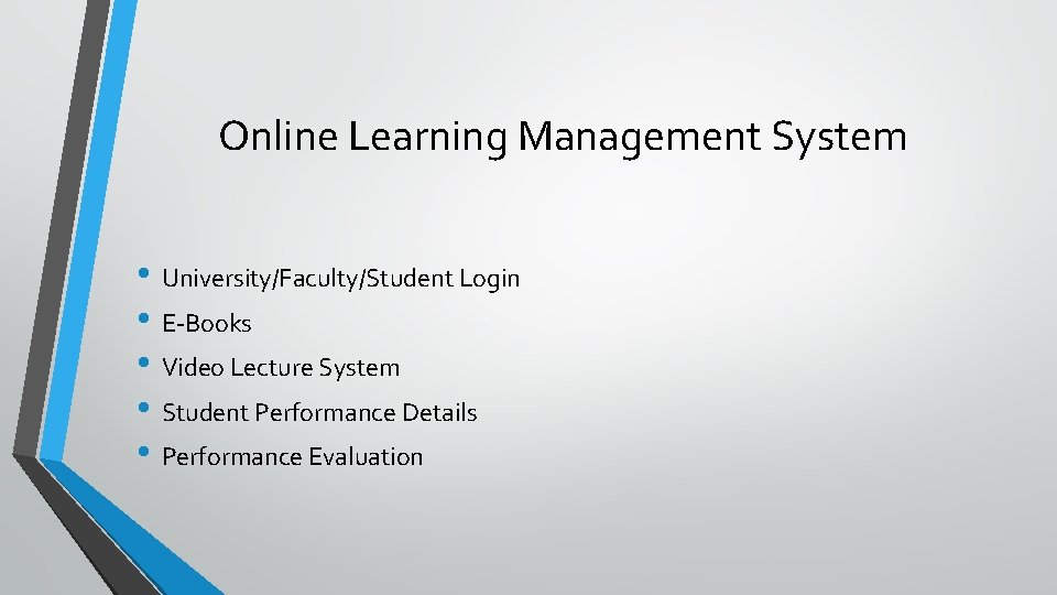 Online Learning Management System • University/Faculty/Student Login • E-Books • Video Lecture System •