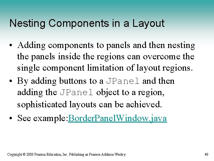Nesting Components in a Layout • Adding components to panels and then nesting the
