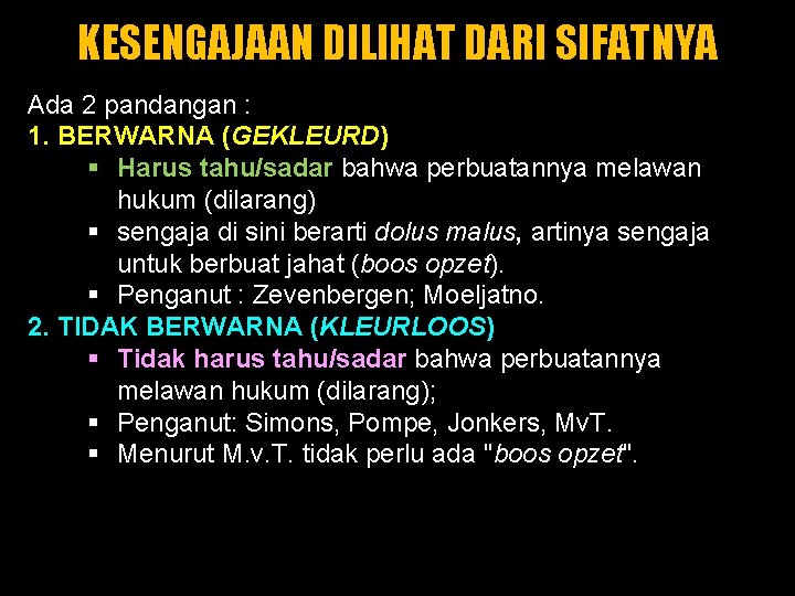 KESENGAJAAN DILIHAT DARI SIFATNYA Ada 2 pandangan : 1. BERWARNA (GEKLEURD) § Harus tahu/sadar