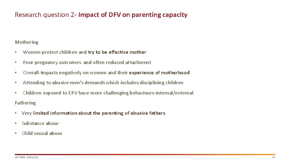 Research question 2 - Impact of DFV on parenting capacity Mothering • Women protect Research question 2 - Impact of DFV on parenting capacity Mothering • Women protect