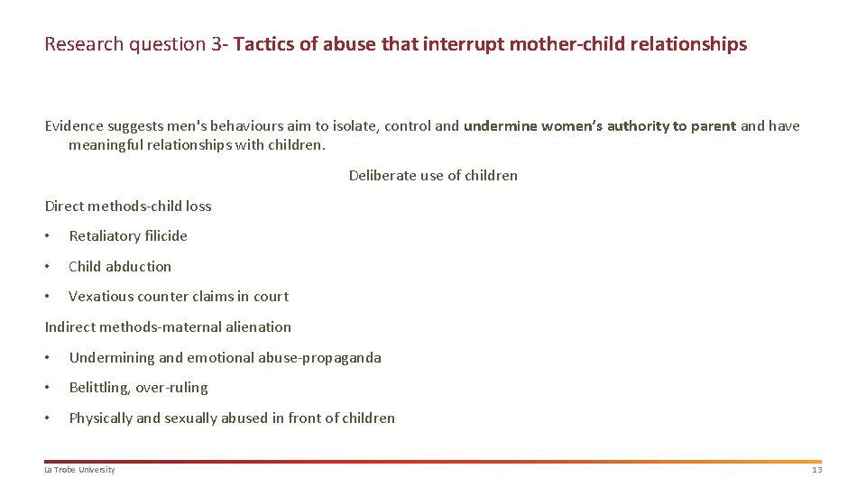 Research question 3 - Tactics of abuse that interrupt mother-child relationships Evidence suggests men's Research question 3 - Tactics of abuse that interrupt mother-child relationships Evidence suggests men's