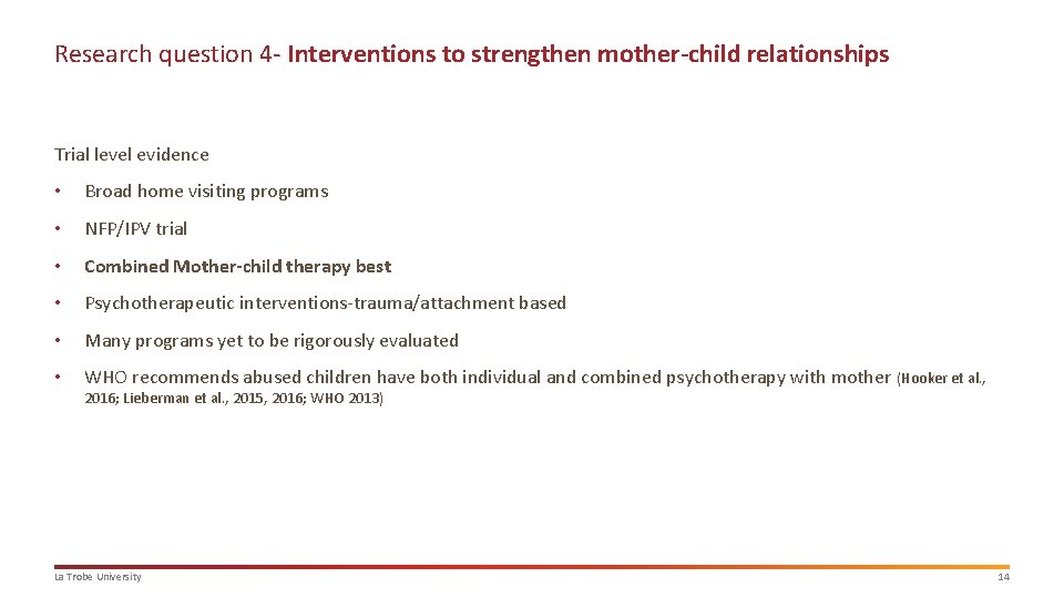 Research question 4 - Interventions to strengthen mother-child relationships Trial level evidence • Broad Research question 4 - Interventions to strengthen mother-child relationships Trial level evidence • Broad