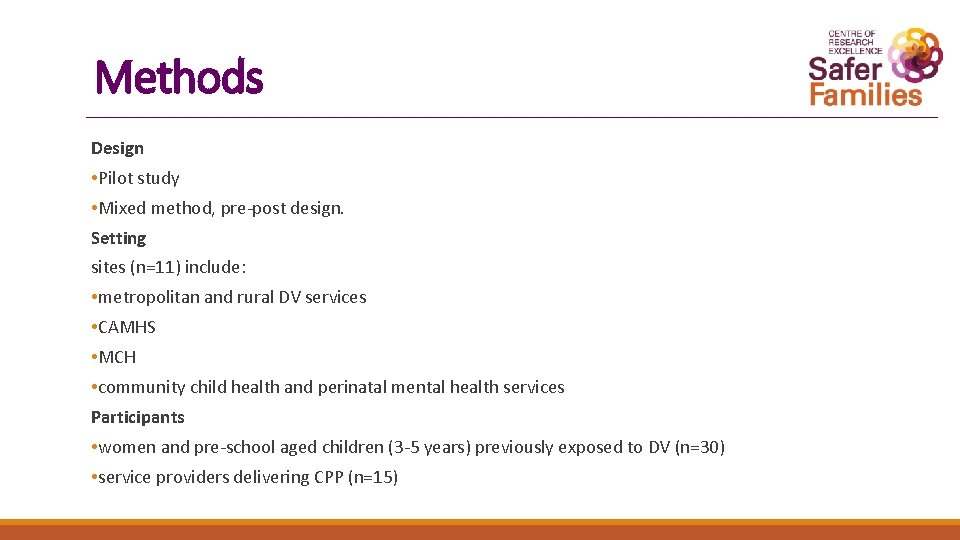 Methods Design • Pilot study • Mixed method, pre-post design. Setting sites (n=11) include: Methods Design • Pilot study • Mixed method, pre-post design. Setting sites (n=11) include: