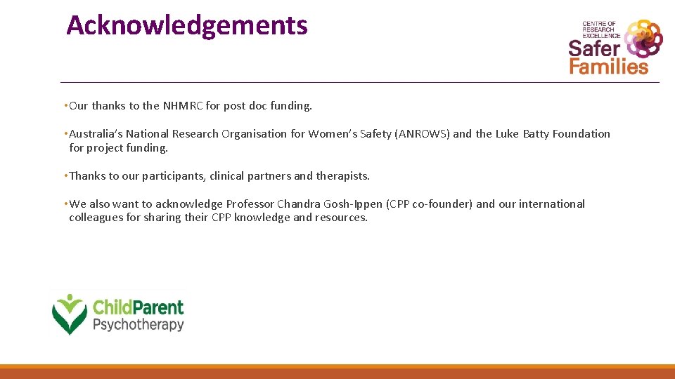 Acknowledgements • Our thanks to the NHMRC for post doc funding. • Australia’s National Acknowledgements • Our thanks to the NHMRC for post doc funding. • Australia’s National