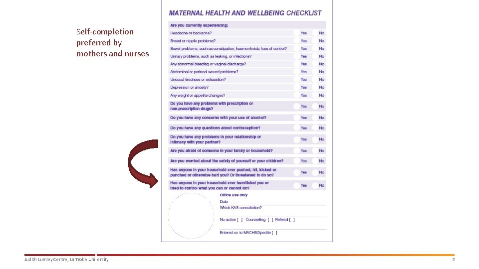 Self-completion preferred by mothers and nurses Judith Lumley Centre, La Trobe University 3 Self-completion preferred by mothers and nurses Judith Lumley Centre, La Trobe University 3