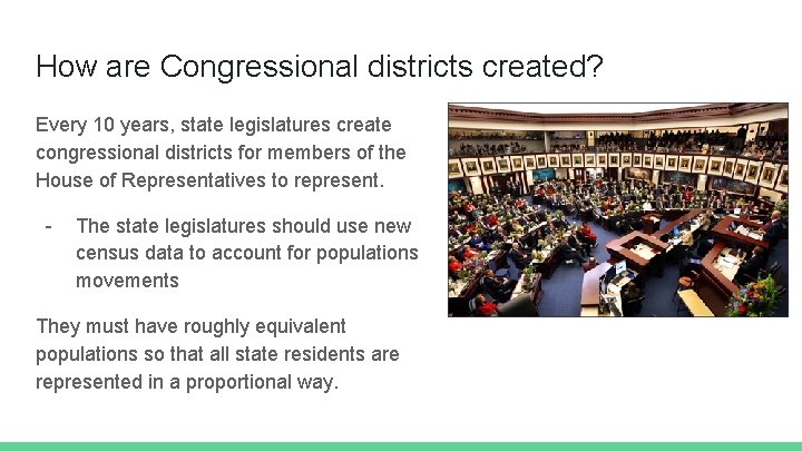 How are Congressional districts created? Every 10 years, state legislatures create congressional districts for