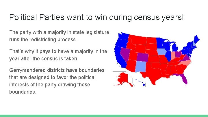 Political Parties want to win during census years! The party with a majority in