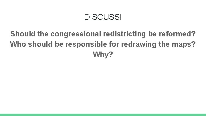 DISCUSS! Should the congressional redistricting be reformed? Who should be responsible for redrawing the