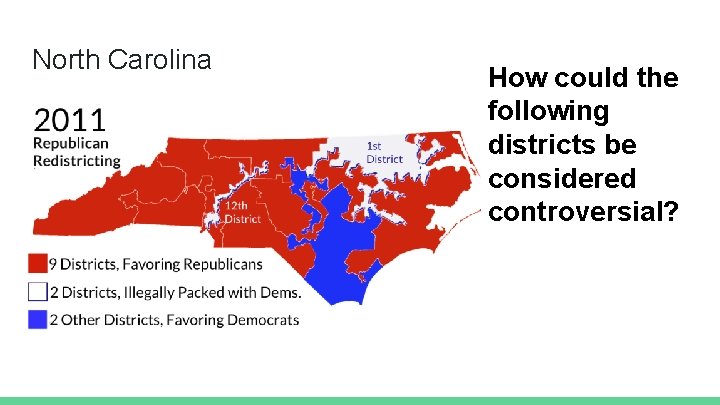 North Carolina How could the following districts be considered controversial? 