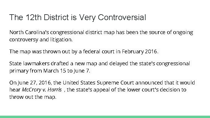 The 12 th District is Very Controversial North Carolina's congressional district map has been