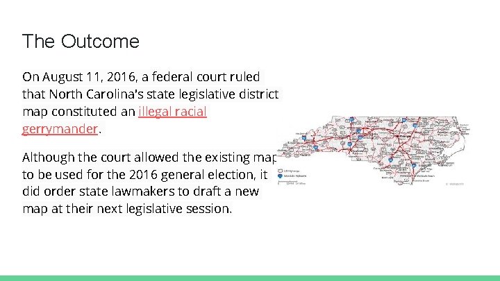 The Outcome On August 11, 2016, a federal court ruled that North Carolina's state