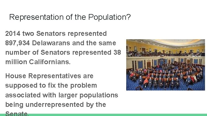 Representation of the Population? 2014 two Senators represented 897, 934 Delawarans and the same