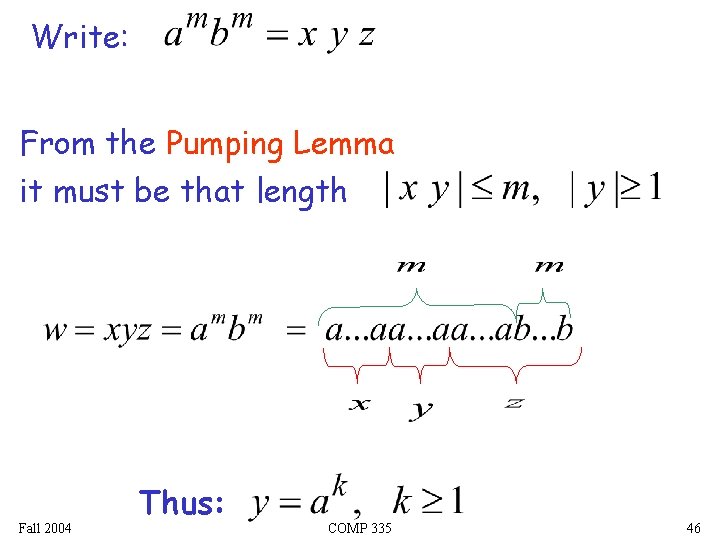 Write: From the Pumping Lemma it must be that length Fall 2004 Thus: COMP