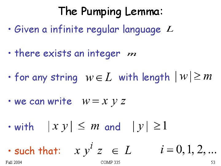 The Pumping Lemma: • Given a infinite regular language • there exists an integer