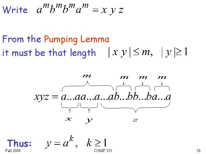 Write From the Pumping Lemma it must be that length Thus: Fall 2004 COMP