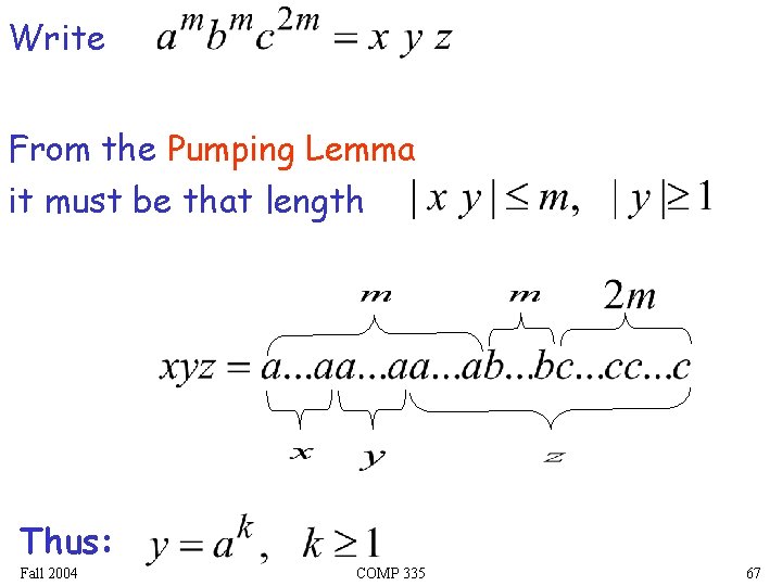 Write From the Pumping Lemma it must be that length Thus: Fall 2004 COMP