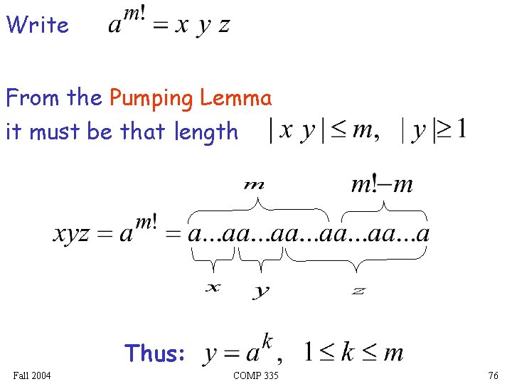 Write From the Pumping Lemma it must be that length Thus: Fall 2004 COMP