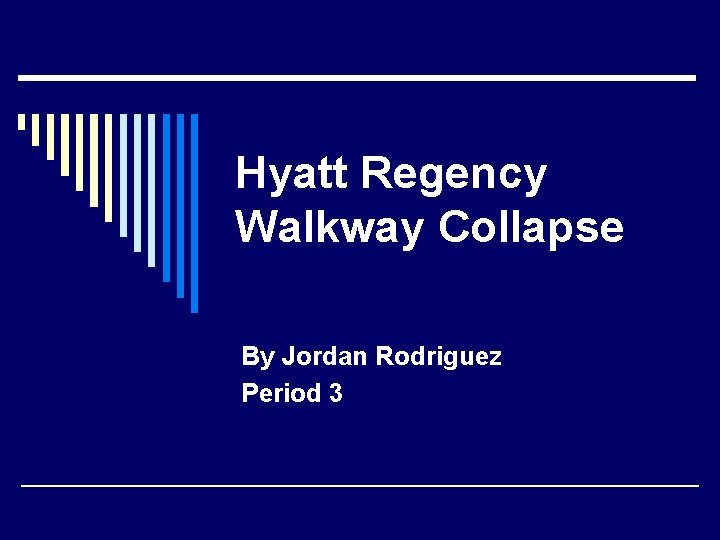 Hyatt Regency Walkway Collapse By Jordan Rodriguez Period 3 