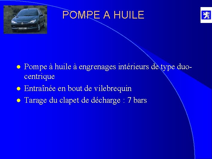 POMPE A HUILE l l l Pompe à huile à engrenages intérieurs de type