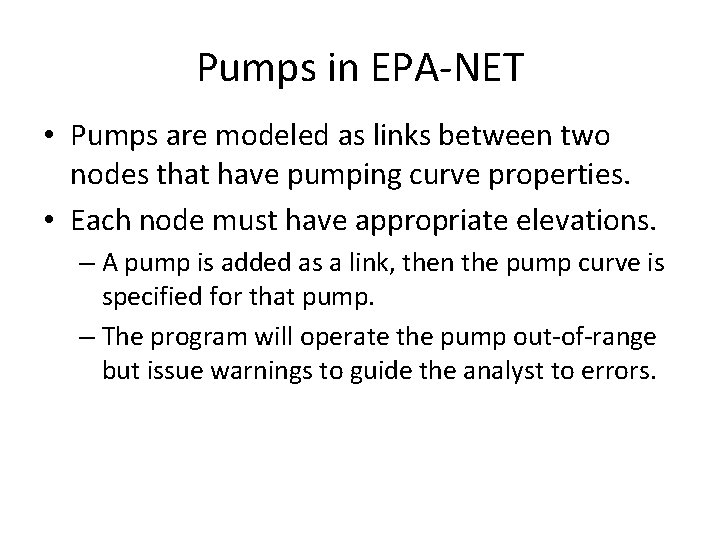 Pumps in EPA-NET • Pumps are modeled as links between two nodes that have