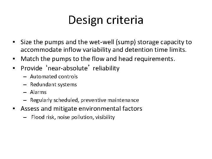 Design criteria • Size the pumps and the wet-well (sump) storage capacity to accommodate