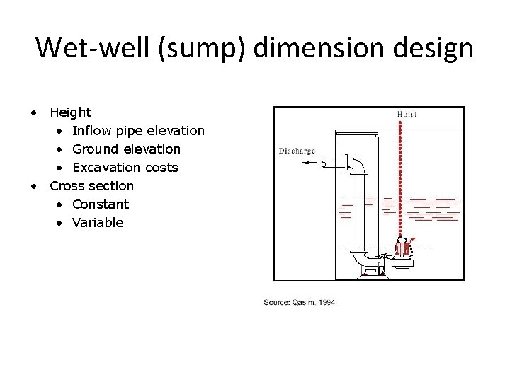 Wet-well (sump) dimension design • Height • Inflow pipe elevation • Ground elevation •