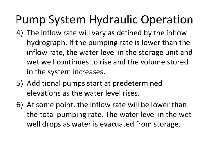 Pump System Hydraulic Operation 4) The inflow rate will vary as defined by the