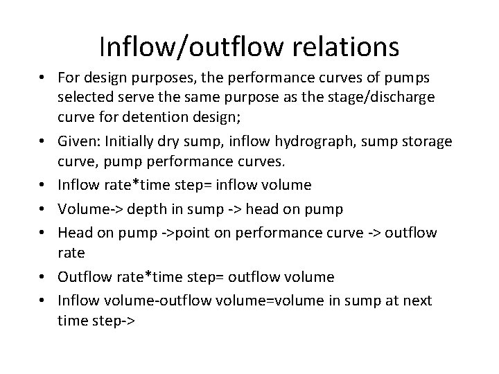 Inflow/outflow relations • For design purposes, the performance curves of pumps selected serve the