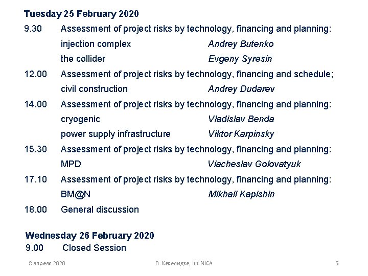 Tuesday 25 February 2020 9. 30 Assessment of project risks by technology, financing and