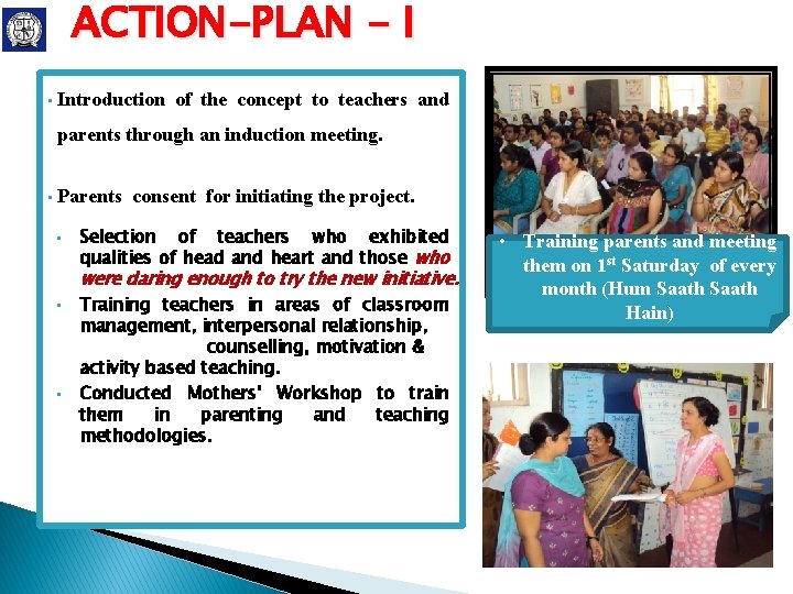 ACTION-PLAN - I • Introduction of the concept to teachers and parents through an ACTION-PLAN - I • Introduction of the concept to teachers and parents through an
