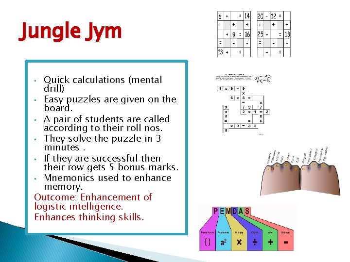 Jungle Jym Quick calculations (mental drill) • Easy puzzles are given on the board. Jungle Jym Quick calculations (mental drill) • Easy puzzles are given on the board.