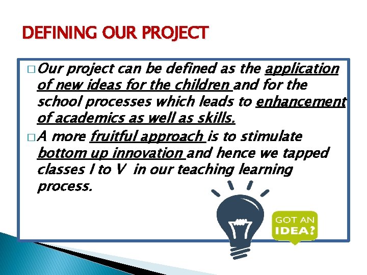 DEFINING OUR PROJECT � Our project can be defined as the application of new DEFINING OUR PROJECT � Our project can be defined as the application of new